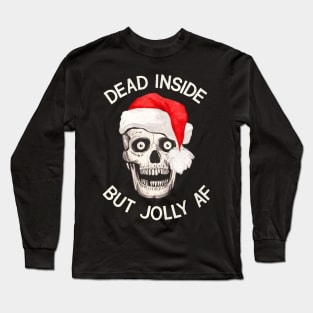 DEAD INSIDE But Jolly AF Long Sleeve T-Shirt